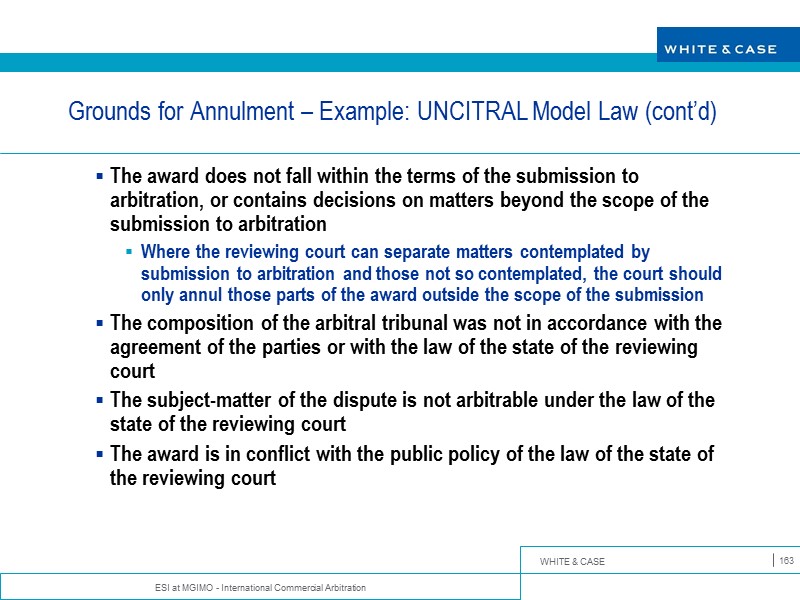 ESI at MGIMO - International Commercial Arbitration 163 Grounds for Annulment – Example: UNCITRAL